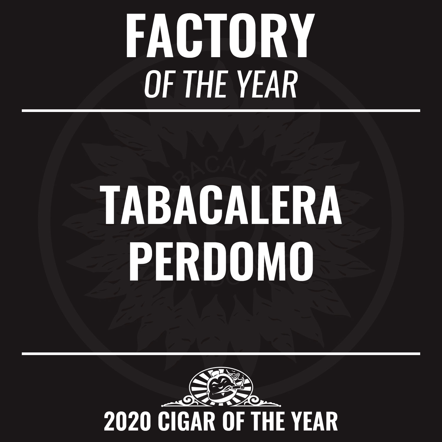 Tabacalera Perdomo Factory of the Year 2020